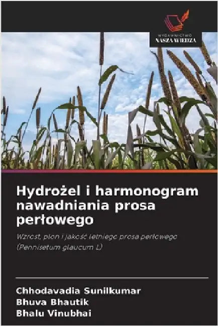 Hydrożel i harmonogram nawadniania prosa perlowego by Sunilkumar, Chhodavadia