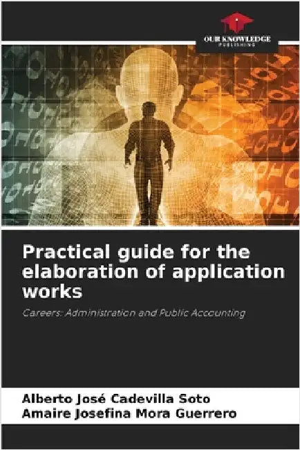 Practical guide for the elaboration of application works by Cadevilla Soto, Alberto José
