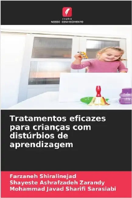 Tratamentos eficazes para crianças com distúrbios de aprendizagem by Shiralinejad, Farzaneh
