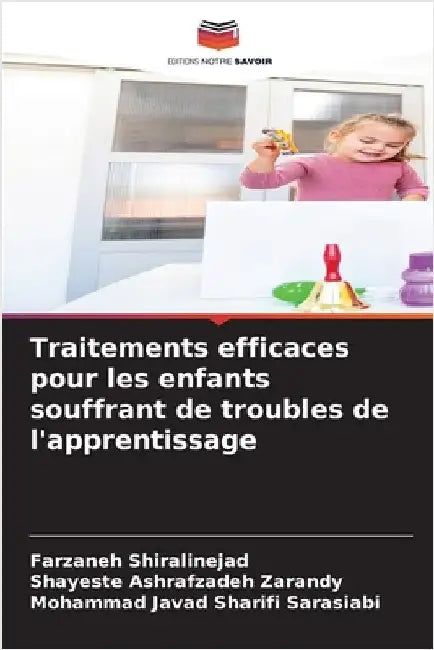 Traitements efficaces pour les enfants souffrant de troubles de l'apprentissage by Shiralinejad, Farzaneh