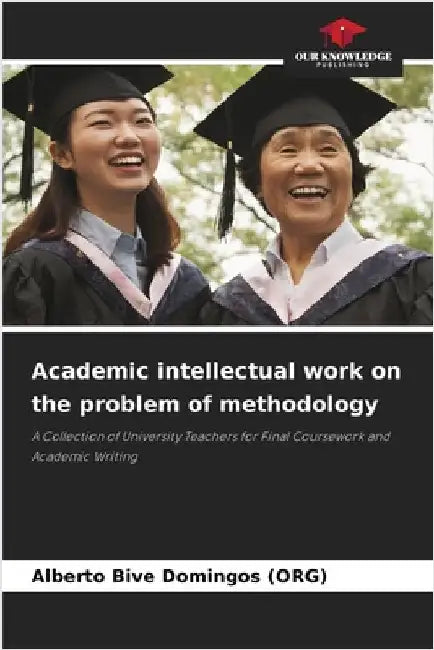Academic intellectual work on the problem of methodology by Domingos (Org), Alberto Bive