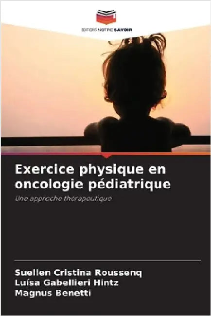 Exercice physique en oncologie pédiatrique by Roussenq, Suellen Cristina