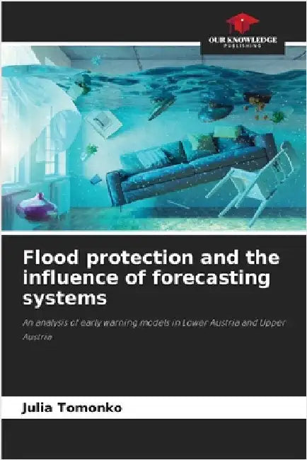 Flood protection and the influence of forecasting systems by Tomonko, Julia