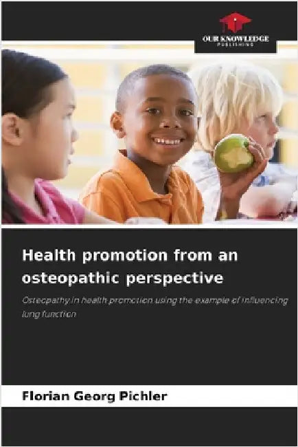 Health promotion from an osteopathic perspective by Florian Georg Pichler