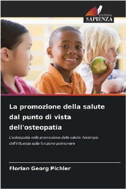 La promozione della salute dal punto di vista dell'osteopatia by Pichler, Florian Georg