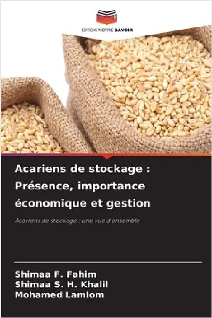 Acariens de stockage: Présence, importance économique et gestion by F. Fahim, Shimaa