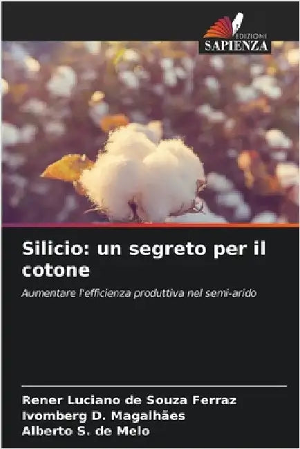 Silicio: un segreto per il cotone by Ferraz, Rener Luciano de Souza