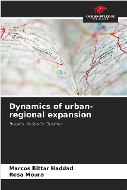 Dynamics of urban-regional expansion by Marcos Bittar Haddad