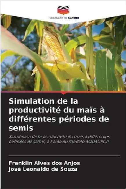 Simulation de la productivité du maïs à différentes périodes de semis by Dos Anjos, Franklin Alves
