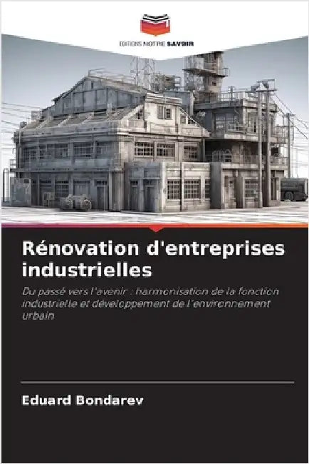 Rénovation d'entreprises industrielles by Eduard Bondarev