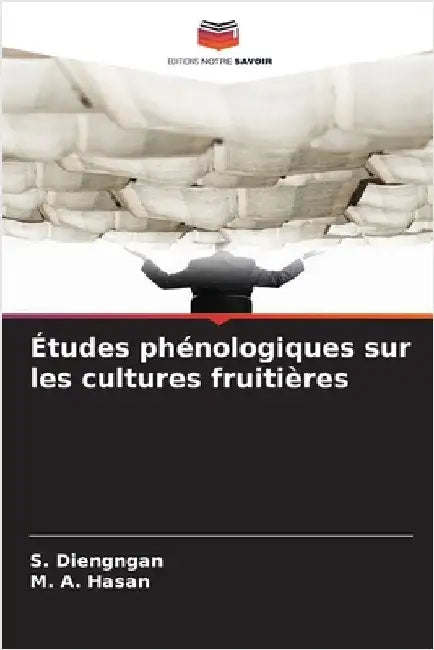 Études phénologiques sur les cultures fruitières by Diengngan, S.