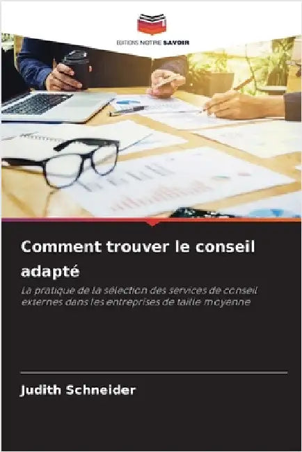 Comment trouver le conseil adapté by Schneider, Judith