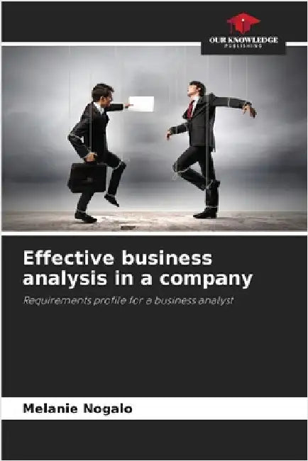 Effective business analysis in a company by Nogalo, Melanie