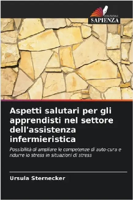 Aspetti salutari per gli apprendisti nel settore dell'assistenza infermieristica by Sternecker, Ursula