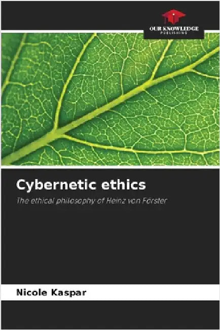 Cybernetic ethics by Nicole Kaspar