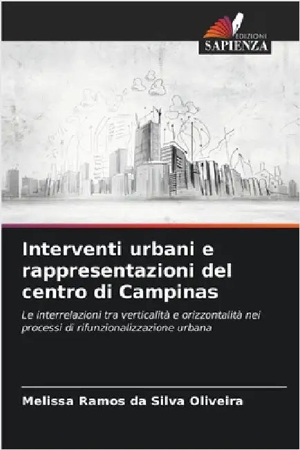 Interventi urbani e rappresentazioni del centro di Campinas by Ramos Da Silva Oliveira, Melissa
