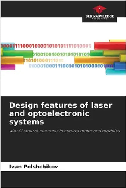 Design features of laser and optoelectronic systems by Polshchikov, Ivan