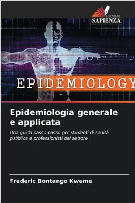 Epidemiologia generale e applicata by Frederic Bontango Kweme