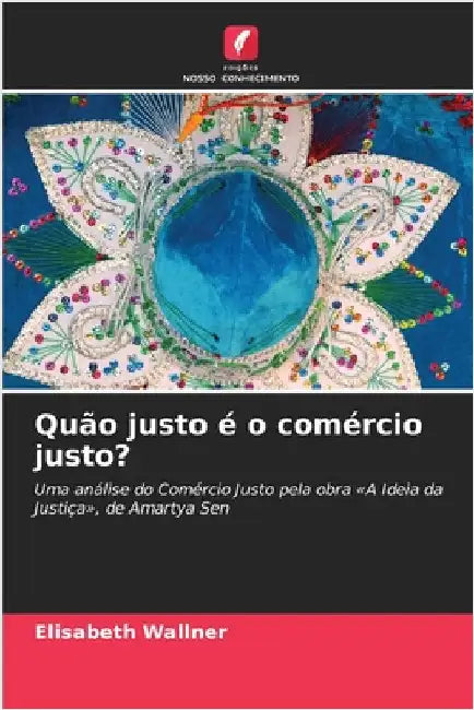 Quão justo é o comércio justo? by Elisabeth Wallner