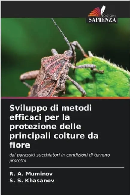 Sviluppo di metodi efficaci per la protezione delle principali colture da fiore by Muminov, R. A.