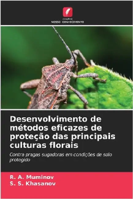 Desenvolvimento de métodos eficazes de proteção das principais culturas florais by Muminov, R. A.