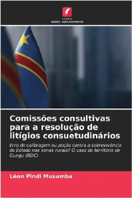 Comissões consultivas para a resolução de litígios consuetudinários by Léon Pindi Musamba