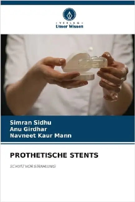 Prothetische Stents by Sidhu, Simran