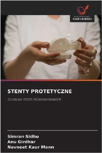 Stenty Protetyczne by Sidhu, Simran