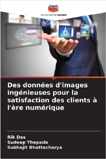 Des données d'images ingénieuses pour la satisfaction des clients à l'ère numérique by Das, Rik