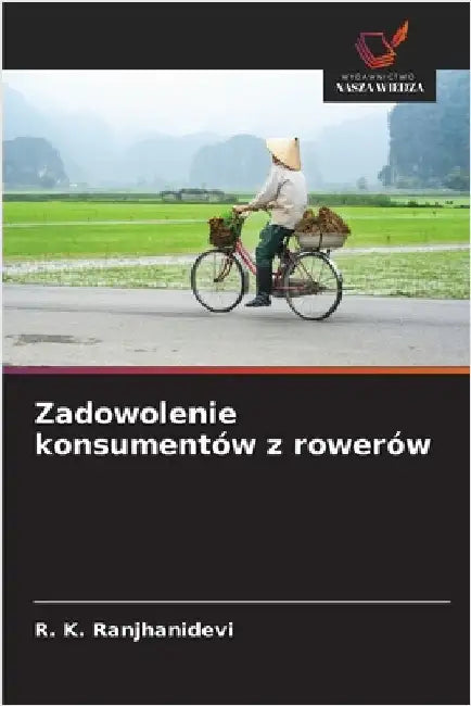 Zadowolenie konsumentów z rowerów by Ranjhanidevi, R. K.