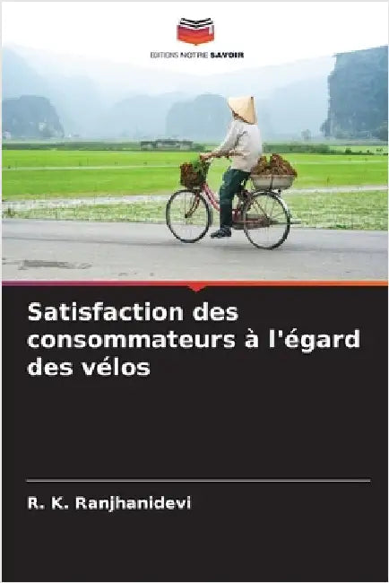 Satisfaction des consommateurs à l'égard des vélos by Ranjhanidevi, R. K.
