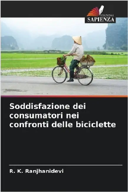 Soddisfazione dei consumatori nei confronti delle biciclette by R. K. Ranjhanidevi