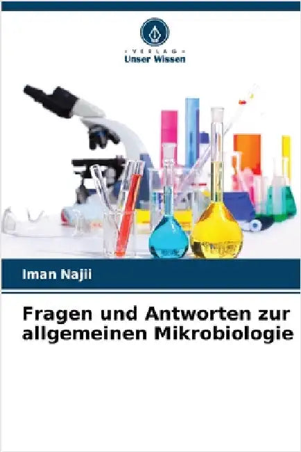 Fragen und Antworten zur allgemeinen Mikrobiologie by Najii, Iman