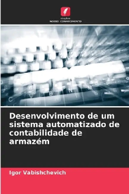 Desenvolvimento de um sistema automatizado de contabilidade de armazém by Igor Vabishchevich