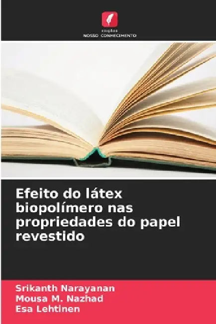 Efeito do látex biopolímero nas propriedades do papel revestido by Srikanth Narayanan, Mousa M. Nazhad, ESA Lehtinen