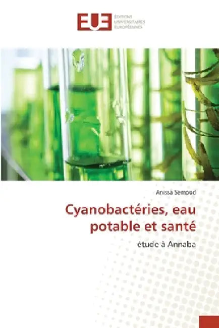 Cyanobactéries, eau potable et santé by Anissa Semoud