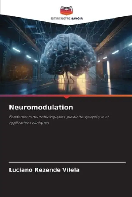 Neuromodulation by Luciano Rezende Vilela