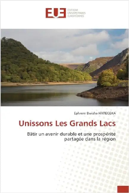Unissons Les Grands Lacs by Ephrem Bwishe Hategeka