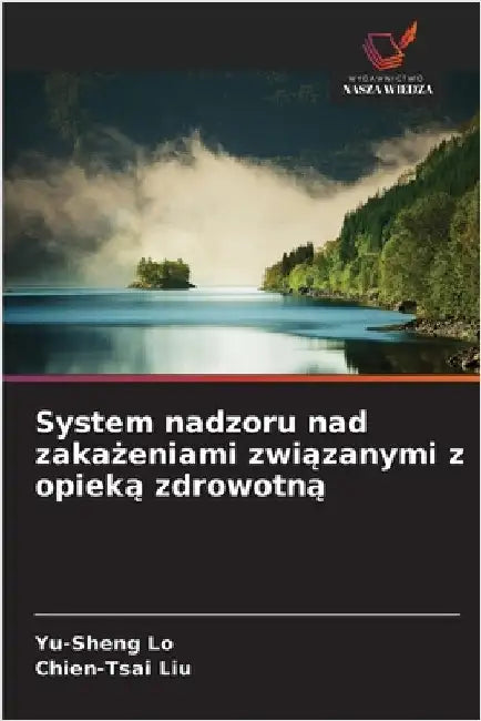 System nadzoru nad zakażeniami związanymi z opieką zdrowotną by Yu-Sheng Lo
