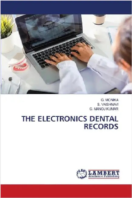 The Electronics Dental Records by Monika, G.