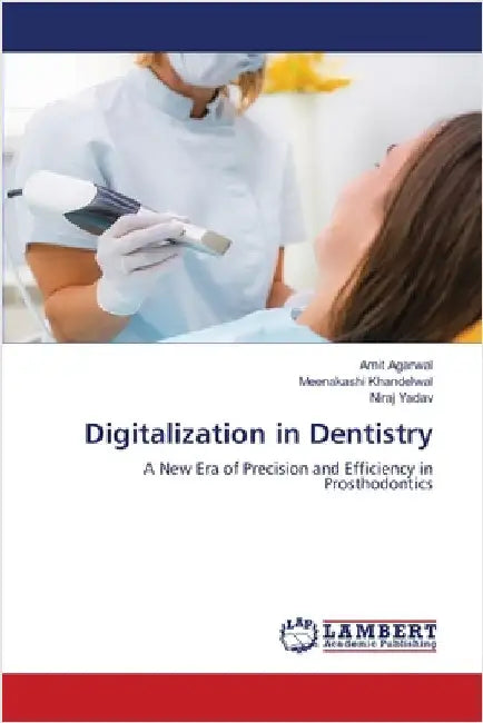 Digitalization in Dentistry by Amit Agarwal