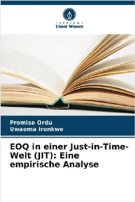 EOQ in einer Just-in-Time-Welt (JIT): Eine empirische Analyse by Promise Ordu