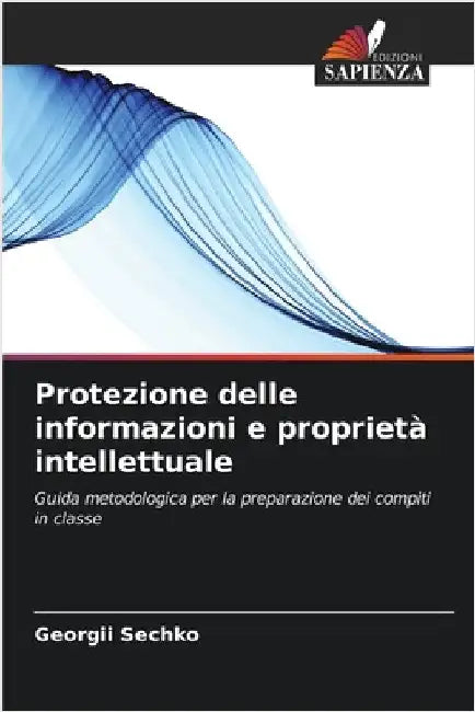 Protezione delle informazioni e proprietà intellettuale by Sechko, Georgii