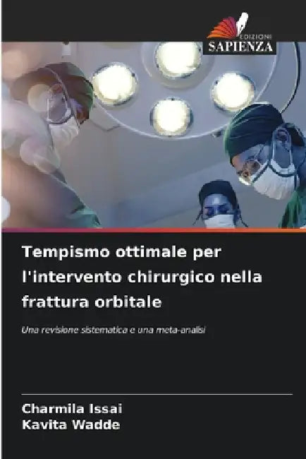 Tempismo ottimale per l'intervento chirurgico nella frattura orbitale by Charmila Issai, Kavita Wadde