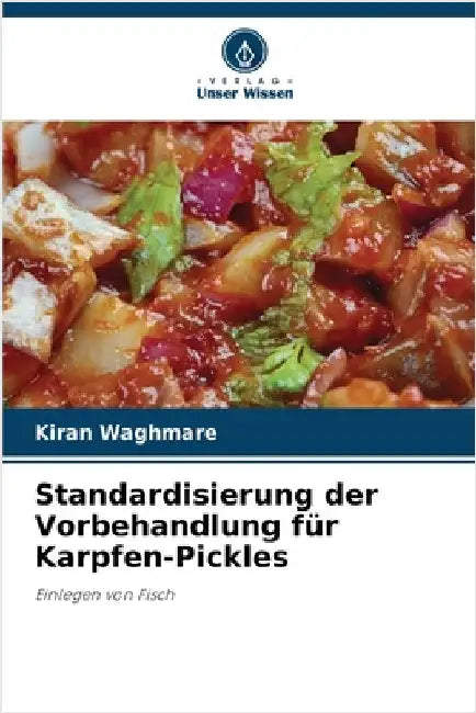 Standardisierung der Vorbehandlung für Karpfen-Pickles by Waghmare, Kiran