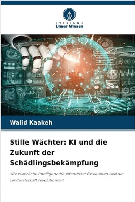 Stille Wächter: KI und die Zukunft der Schädlingsbekämpfung by Kaakeh, Walid