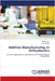 Additive Manufacturing in Orthodontics by Soni, Hitesh