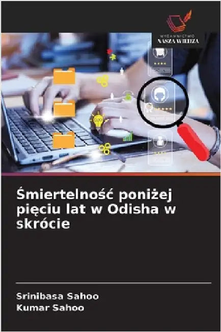 Śmiertelnośc poniżej pięciu lat w Odisha w skrócie by Srinibasa Sahoo