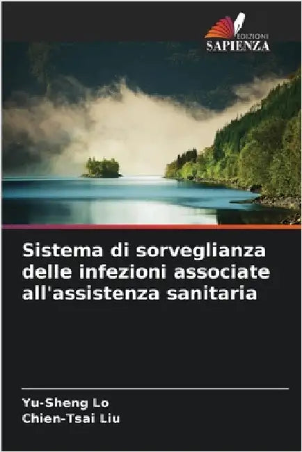Sistema di sorveglianza delle infezioni associate all'assistenza sanitaria by Lo, Yu-Sheng
