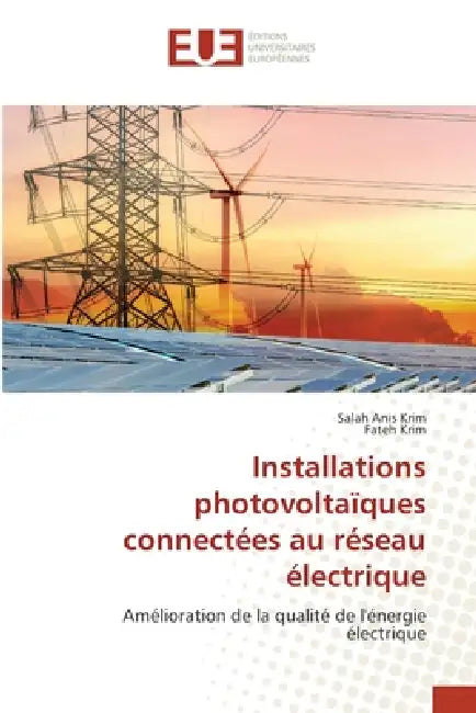 Installations photovoltaïques connectées au réseau électrique by Salah Anis Krim, Fateh Krim